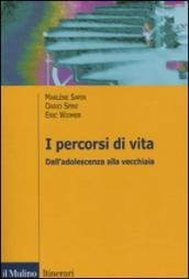 I percorsi di vita. Dall adolescenza alla vecchiaia