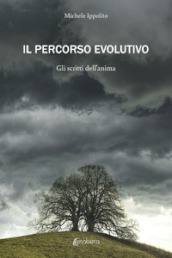 Il percorso evolutivo. Gli scritti dell anima