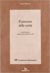 Il percorso della verità Donald Davidson. Interpertare il principio di carità