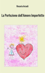 La perfezione dell amore imperfetto