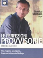 Le perfezioni provvisorie letto da Gianrico Carofiglio. Audiolibro. CD Audio formato MP3