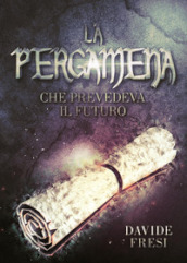 La pergamena che prevedeva il futuro