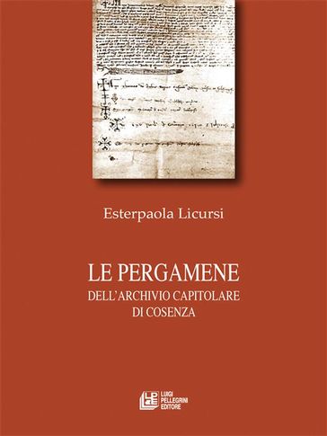 Le pergamene dell'Archivio Capitolare di Cosenza - Esterpaola Licursi