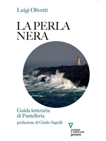 La perla nera. Guida letteraria di Pantelleria - Luigi Olivetti