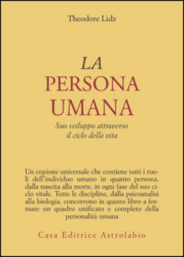 La persona umana. Suo sviluppo attraverso il ciclo della vita - Theodore Lidz