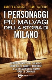 I personaggi più malvagi della storia di Milano