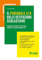 Il personale ATA delle istituzioni scolastiche. Organizzazione, gestione, compiti e responsabilità