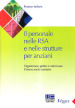 Il personale nelle RSA e nelle strutture per anziani. Organizzare e gestire il lavoro sociale