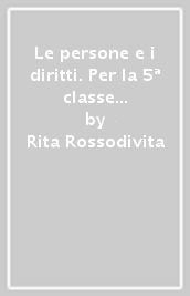 Le persone e i diritti. Per la 5ª classe degli Ist. professionali servizi socio-sanitari. Con app. Con e-book. Con espansione online