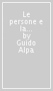 Le persone e la famiglia. 1: Le persone fisiche e i diritti della personalità