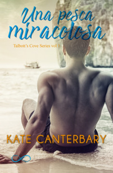 Una pesca miracolosa. Talbott's Cove series. 1. - Kate Canterbary