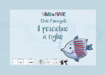 Il pesciolino a righe. Testo in simboli. Schede per Kamishibai. Ediz. illustrata. Con audiolibro - Elide Fumagalli