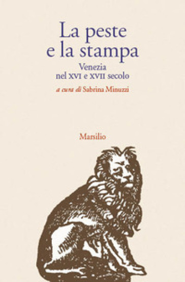 La peste e la stampa. Venezia nel XVI e XVII secolo