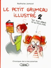 Le petit grumeau illustré - tome 2 chroniques de la lose parentale