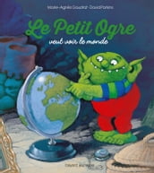 Le petit ogre veut voir le monde