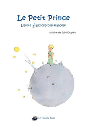 Le petit prince. Con audiolibro - Antoine de Saint-Exupéry