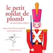 Le petit soldat de plomb Andersen