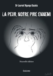 La peur, notre pire ennemi - réédition