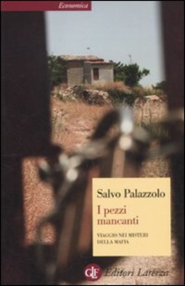 I pezzi mancanti. Viaggio nei misteri della mafia - Salvo Palazzolo