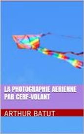 La photographie aerienne par cerf-volant
