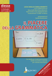 Il piacere della grammatica. Per la Scuola elementare. Nuova ediz.