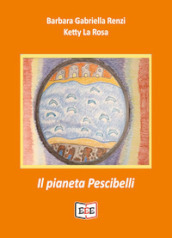 Il pianeta Pescibelli. Ediz. bilingue