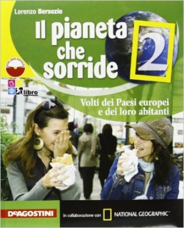 Il pianeta che sorride. Con atlante. Per la Scuola media. Con espansione online. 2. - Lorenzo Bersezio