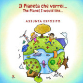 Il pianeta che vorrei...-The planet I would like...