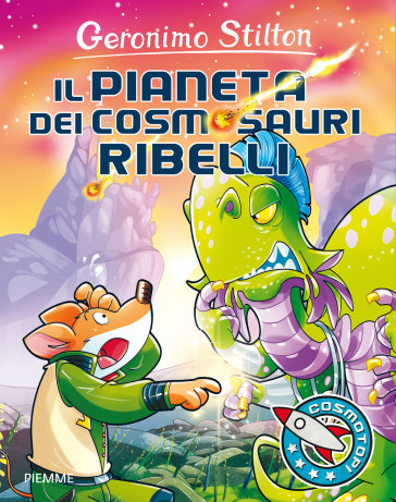 Il pianeta dei cosmosauri ribelli. Ediz. illustrata - Geronimo Stilton