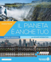 Il pianeta è anche tuo. Corso di geografia. Per le Scuole superiori. Con e-book. Con espansione online