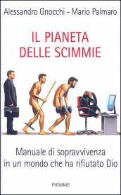 Il pianeta delle scimmie. Manuale di sopravvivenza in un mondo che ha rifiutato Dio