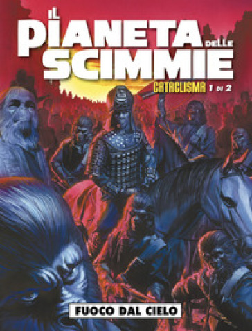 Il pianeta delle scimmie: cataclisma. 1: Fuoco dal cielo - Corinna Bechko - Gabriel Hardman