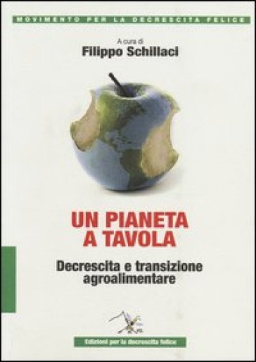 Un pianeta a tavola. Decrescita e transizione agroalimentare