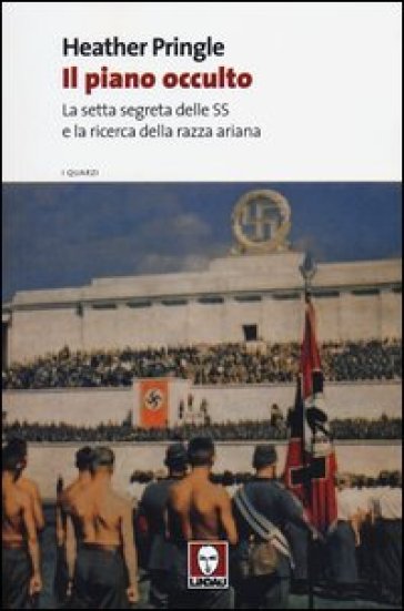 Il piano occulto. La setta segreta delle SS e la ricerca della razza ariana - Heather Pringle