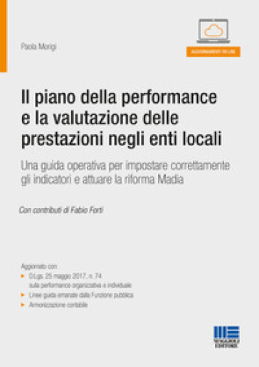 Il piano della performance e la valutazione delle prestazioni negli enti locali - Paola Morigi