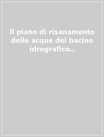 Il piano di risanamento delle acque del bacino idrografico Burana-Po di Volano