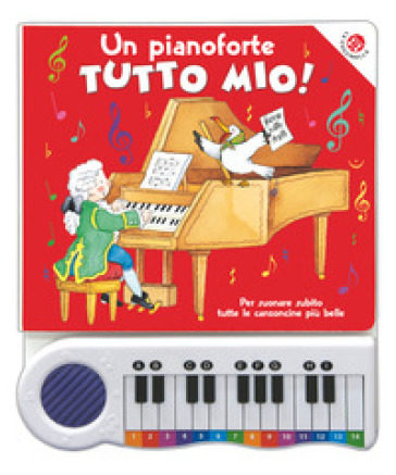 Un pianoforte tutto mio. Per suonare subito tutte le canzoncine più belle! Ediz. a colori. Con Gioco - Roberta Pagnoni