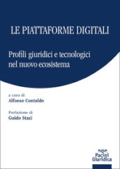 Le piattaforme digitali. Profili giuridici e tecnologici del nuovo ecosistema