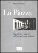 La piazza. Significati e ragioni nell architettura italiana