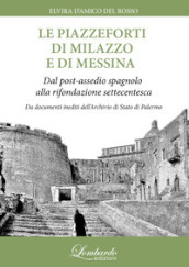 Le piazzeforti di Milazzo e di Messina. Dal post-assedio spagnolo alla rifondazione settecentesca
