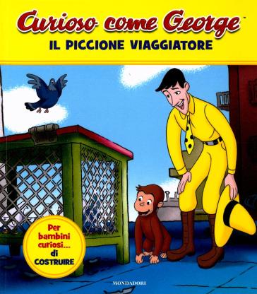 Il piccione viaggiatore. Curioso come George