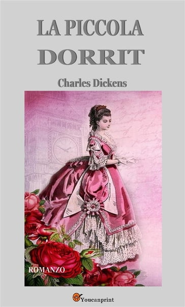 La piccola Dorrit (Italian Edition) - Charles Dickens