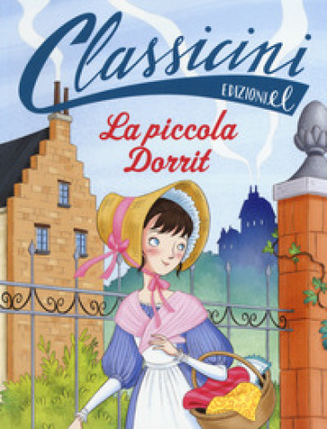 La piccola Dorrit da Charles Dickens. Classicini. Ediz. a colori - Lucia Vaccarino