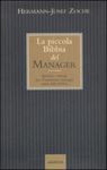 La piccola bibbia del manager. Spunti e consigli per il moderno manager tratti dalla Bibbia - Hermann-Josef Zoche