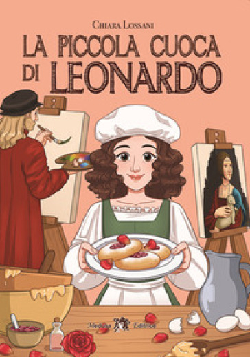 La piccola cuoca di Leonardo. Con e-book. Con espansione online - Chiara Lossani