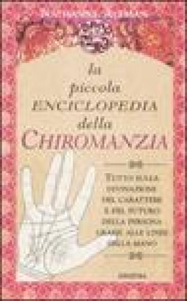 La piccola enciclopedia della chiromanzia - Nathaniel Altman