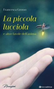 La piccola lucciola e altre favole dell