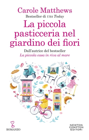 La piccola pasticceria nel giardino dei fiori - Carole Matthews