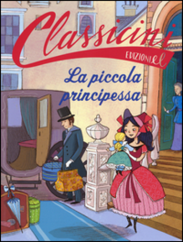 La piccola principessa da Frances Hodgson Burnett. Classicini. Ediz. a colori - Beatrice Masini