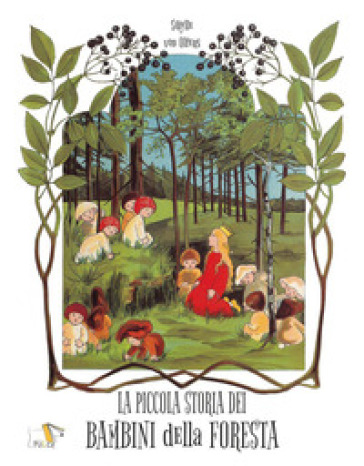 La piccola storia dei bambini della foresta. Ediz. a colori - Sibylle von Olfers